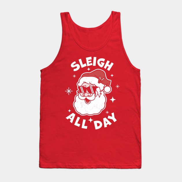 Sleigh All Day Santa Claus Funny Christmas Santa's Sleigh Tank Top by OrangeMonkeyArt